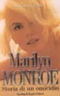 Marilyn Monroe. Storia di un omicidio