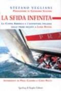 La sfida infinita. La Coppa America e l'avventura italiana dalle prime regate a «Luna Rossa»