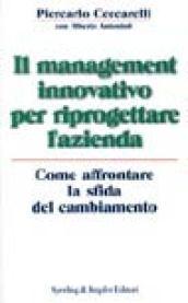 Il management innovativo per riprogettare l'azienda