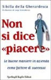Non si dice «piacere»