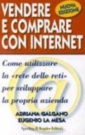 Vendere e comprare con Internet. Come utilizzare la «Rete delle reti» per sviluppare la propria azienda