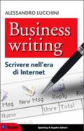 Business writing. Scrivere nell'era di Internet