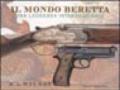 Il mondo Beretta. Una leggenda internazionale