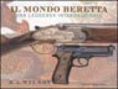 Il mondo Beretta. Una leggenda internazionale