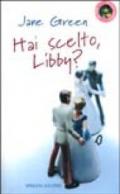 Hai scelto, Libby?