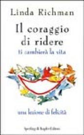 Il coraggio di ridere ti cambierà la vita