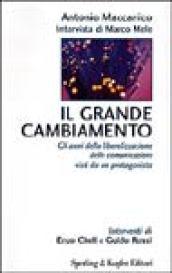 Il grande cambiamento. Gli anni della liberalizzazione delle comunicazioni visti da un protagonista