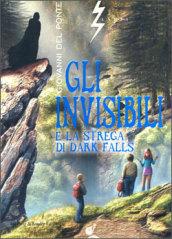 Gli Invisibili e la strega di Dark Falls