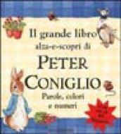 Il grande libro alza-e-scopri di Peter Coniglio. Parole, colori e numeri