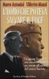 L'uomo che poteva salvare il duce