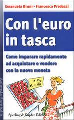 Con l'euro in tasca. Come imparare rapidamente ad acquistare e vendere con la nuova moneta