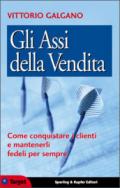 Gli assi della vendita. Come diventare un grande venditore