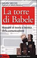 La torre di Babele. Manuale di teoria e tecnica della comunicazione