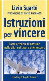 Istruzioni per vincere. Trasforma la tua mente nel tuo miglior alleato