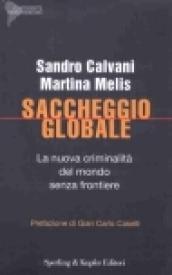 Saccheggio globale. La nuova criminalità del mondo senza frontiere