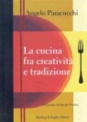 La cucina fra creatività e tradizione