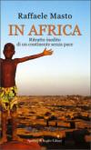 In Africa. Ritratto inedito di un continente senza pace