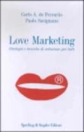 Love Marketing. Strategie e tecniche di seduzione per tutti