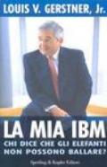 La mia IBM. Chi dice che gli elefanti non possono ballare?