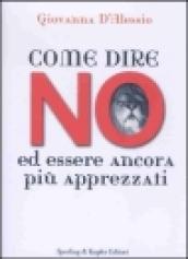 Come dire no ed essere ancora più apprezzati