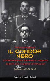 Il condor nero. L'internazionale fascista e i rapporti segreti con il regime di Pinochet