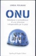 ONU. Debolezze e contraddizioni di una istituzione indispensabile per la pace