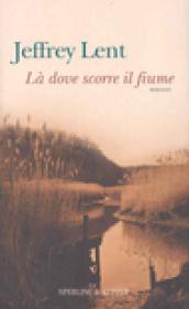 Là dove scorre il fiume
