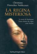 La regina misteriosa. La storia di Hatshepsut l'unica donna che regnò come faraone