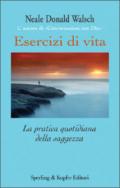 Esercizi di vita. La pratica quotidiana della saggezza