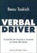 Verbal driver. Le parole per toccare e muovere la mente del cliente