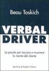 Verbal driver. Le parole per toccare e muovere la mente del cliente