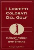 I libretti colorati del golf: Il libretto rosso del golf-Il libretto verde del golf-Il libretto blu del golf