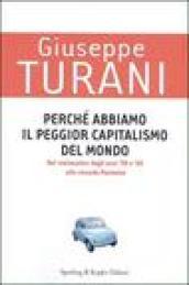 Perché abbiamo il peggior capitalismo del mondo