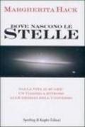 Dove nascono le stelle. Dalla vita ai quark: un viaggio a ritroso alle origini dell'universo