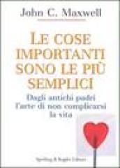 Le cose importanti sono le più semplici. Dagli antichi padri l'arte di non complicarsi la vita