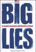 Big lies. Le grandi menzogne dell'America di Bush
