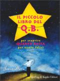 Il piccolo libro del q.b. Per scoprire quanto basta per essere felici