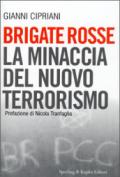 Brigate rosse. La minaccia del nuovo terrorismo