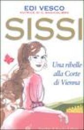 Sissi. Una ribelle alla corte di Vienna