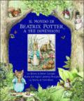 Il mondo di Beatrix Potter a tre dimensioni: La storia di Peter Coniglio-La storia del signor Jeremy Pescatore-La storia di Tom Micio. Con gadget