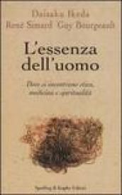 L'essenza dell'uomo. Dove si incontrano etica, medicina e spiritualità