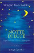 Notte di luce. Scopri che la vita è una cosa meravigliosa