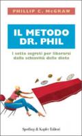 Il metodo dr. Phil. I sette segreti per liberarsi dalla schiavitù delle diete
