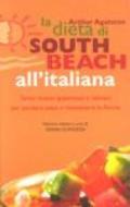 La dieta di South Beach all'italiana. Tante ricette appetitose e salutari per perdere peso e mantenersi in forma