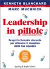 Leadership in pillole. Scopri la formula vincente per ottenere il massimo dalla tua squadra