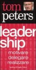 Leadership. Motivare, delegare, realizzare