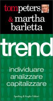 Trend. Individuare, analizzare, capitalizzare