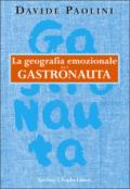 La geografia emozionale del gastronauta