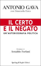 Il certo e il negato. Un'autobiografia politica