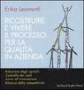 Ricostruire e vivere il processo per la qualità in azienda